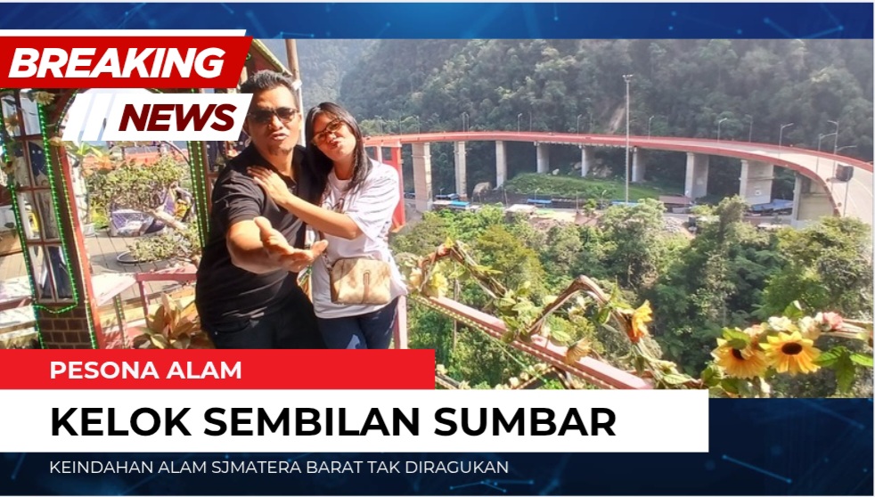 Pesona Kelok Sembilan, Keindahan Alam Sumatera Barat yang Memikat Wisatawan